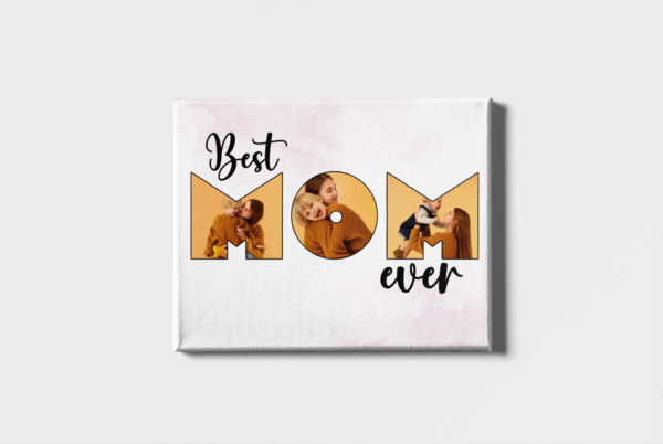 Custom Canvas Best MOM ever 20"x16"